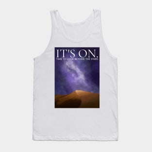 It&#39;s On. Time To Look Beyond The Stars Tank Top